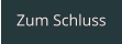 Zum Schluss