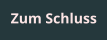Zum Schluss